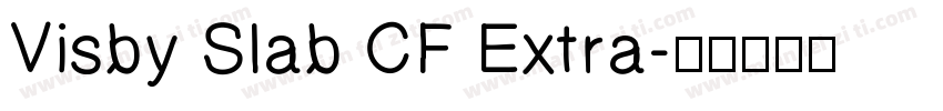 Visby Slab CF Extra字体转换